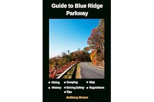 Blue Ridge Parkway Map: Guide to Hiking, Driving and Camping in Blue Ridge Parkway (National Parks,Monuments ,Parkways and State Parks Guide)