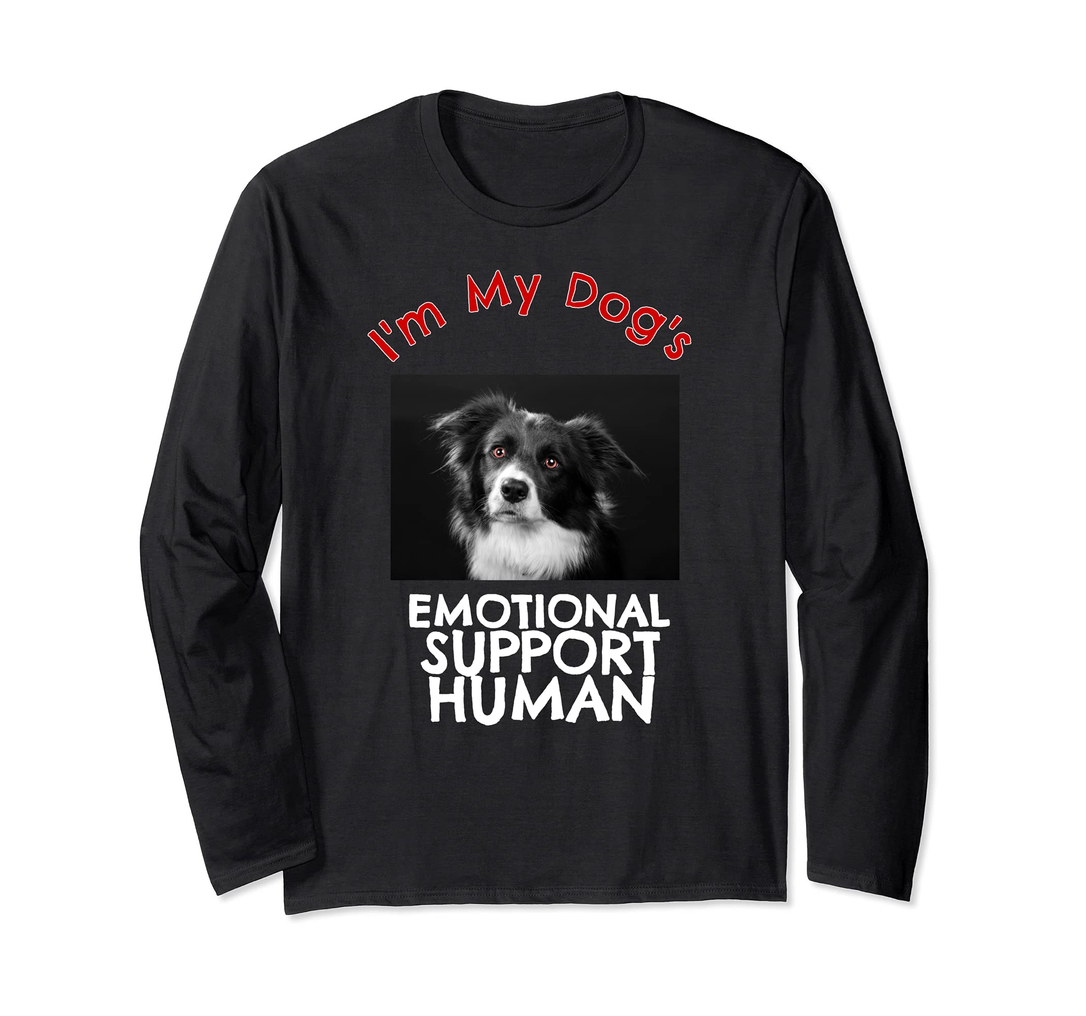Border Collie Dog Emotional Support Human Funny Long Sleeve T-Shirt