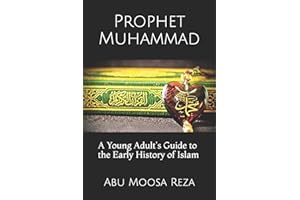 Prophet Muhammad (A Young Adult's Guide to the Early History of Islam)