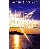 Living In Heaven's Blessings Now