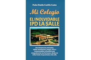 MI COLEGIO: EL INOLVIDABLE IPD LA SALLE (Spanish Edition)