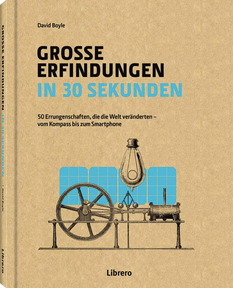 Grosse Erfindungen In 30 Sekunden: 50 Errungenschaften, Die Die Welt  Veränderten - Vom Kompass Bis Zum Smartphone : Boyle, David: Amazon.de:  Bücher