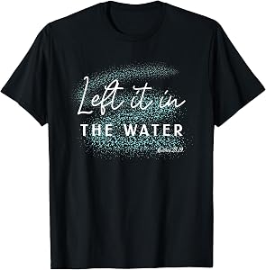 Christian Baptism Left it in The Water Matthew-28 19 T-Shirt