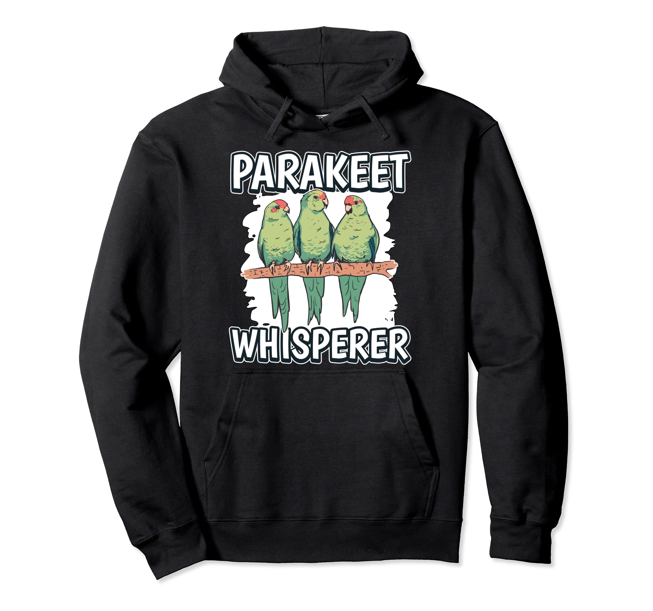 Parakeet Whisperer Bird Parakeet Pullover Hoodie