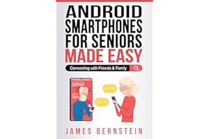 Android Smartphones for Seniors Made Easy: Connecting with Friends & Family (Computers for Seniors Made Easy Book 5)
