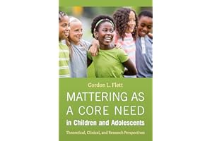 Mattering as a Core Need in Children and Adolescents: Theoretical, Clinical, and Research Perspectives
