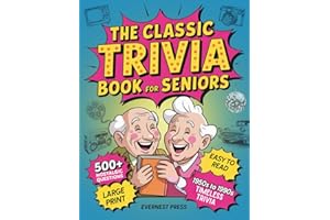 The Classic Trivia Book for Seniors: 500+ Large Print, Easy-to-Read Questions from the ‘50s-90s’ to Boost Your Memory and Revisit the Decades You Love (Timeless Reflection Series)