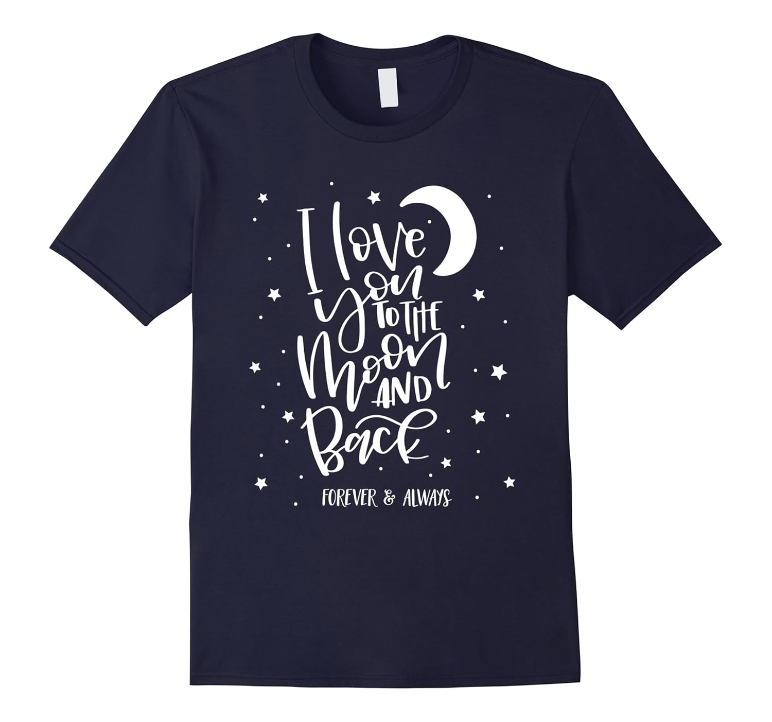 Always & Forever I Love You To The Moon & Back Shirt Gift-ANZ