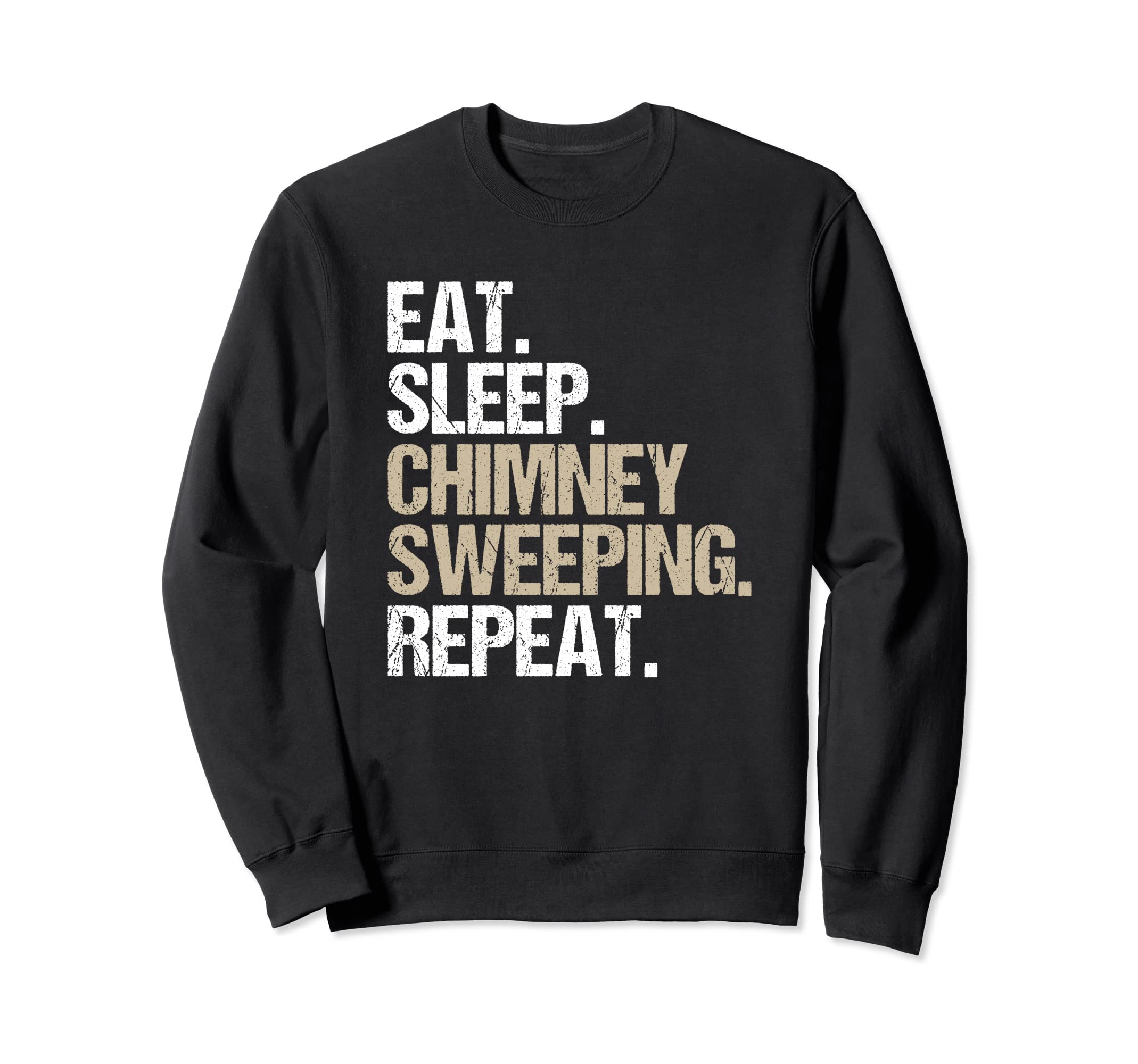Eat Sleep Chimney Sweeping Repeat Chimney Sweep Sweatshirt