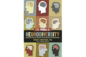 The Power of Neurodiversity: Unleashing the Advantages of Your Differently Wired Brain (published in hardcover as Neurodiversity)