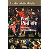 Reclaiming Pietism: Retrieving an Evangelical Tradition