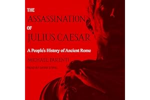 The Assassination of Julius Caesar: A People's History of Ancient Rome