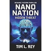 Nano Nation: Hidden Threat: Science Fiction Thriller (Mind Control)