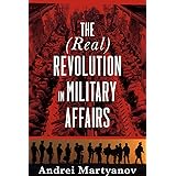 The (Real) Revolution in Military Affairs