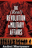 The (Real) Revolution in Military Affairs