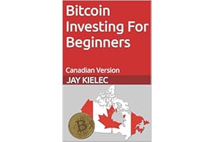 Bitcoin Investing For Beginners : Canadian Version