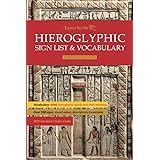 Hieroglyphic Sign List & Vocabulary: Extended Edition (Kemet Scribe Series)