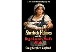 Sherlock Holmes and the Bogus Laundry Maid's Affair: A New Sherlock Holmes Mystery #65