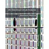 DC Electrical Circuits: Laboratory Manual