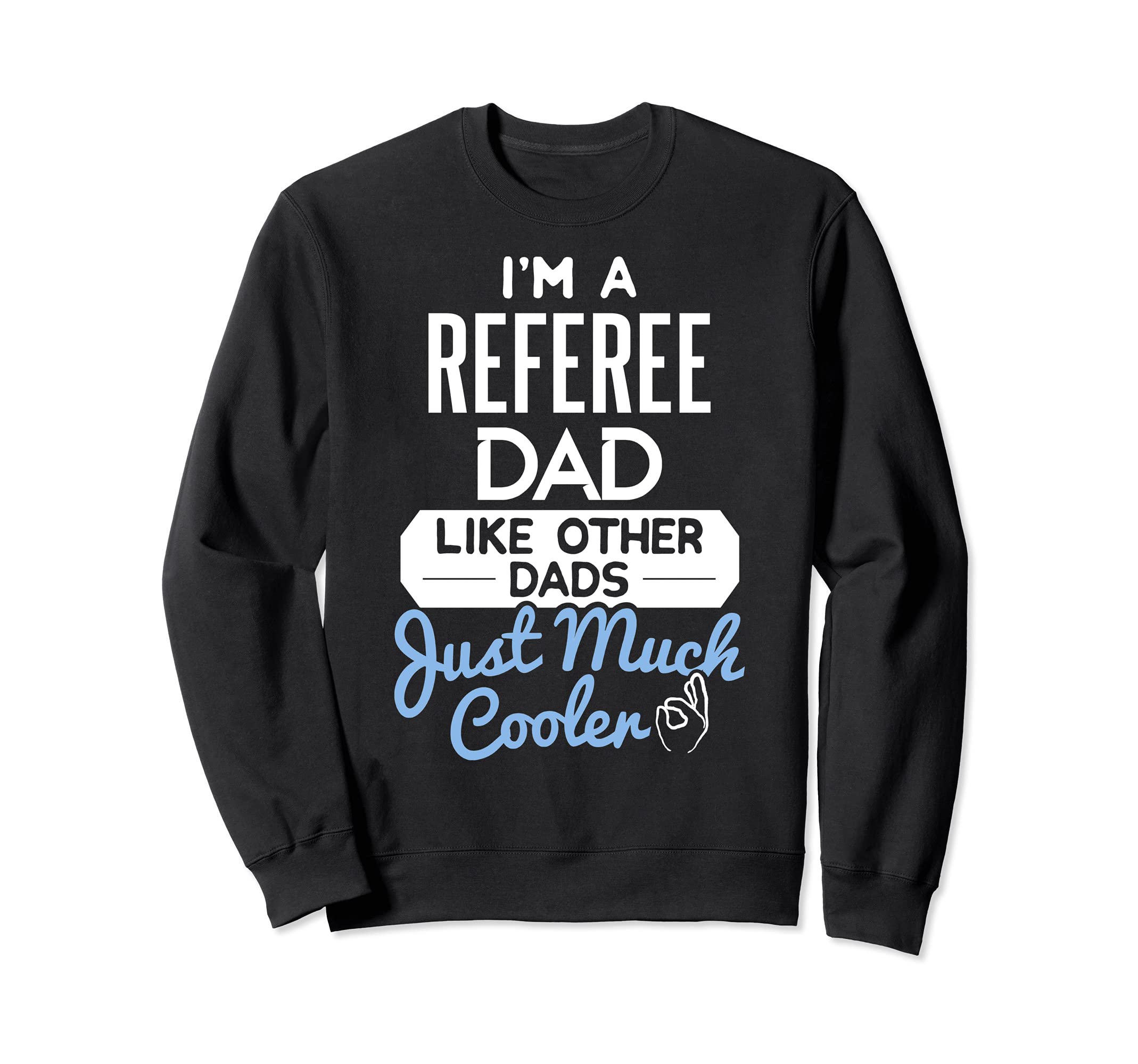 Cool Fathers Day Design Referee Dad Sweatshirt