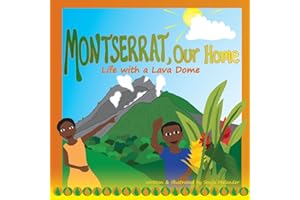 Montserrat Our Home: Life with a Lava Dome