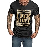 21Grams I Fix Stuff and I Know Things Men’s T Shirt Crew Neck Tops Funny Saying Labor Graphics Tees Outdoor Streetwear