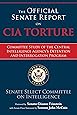 The Official Senate Report on CIA Torture: Committee Study of the Central Intelligence Agency?s Detention and Interrogation Program