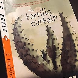 The Tortilla Curtain T Coraghessan Boyle Coraghessan T Boyle