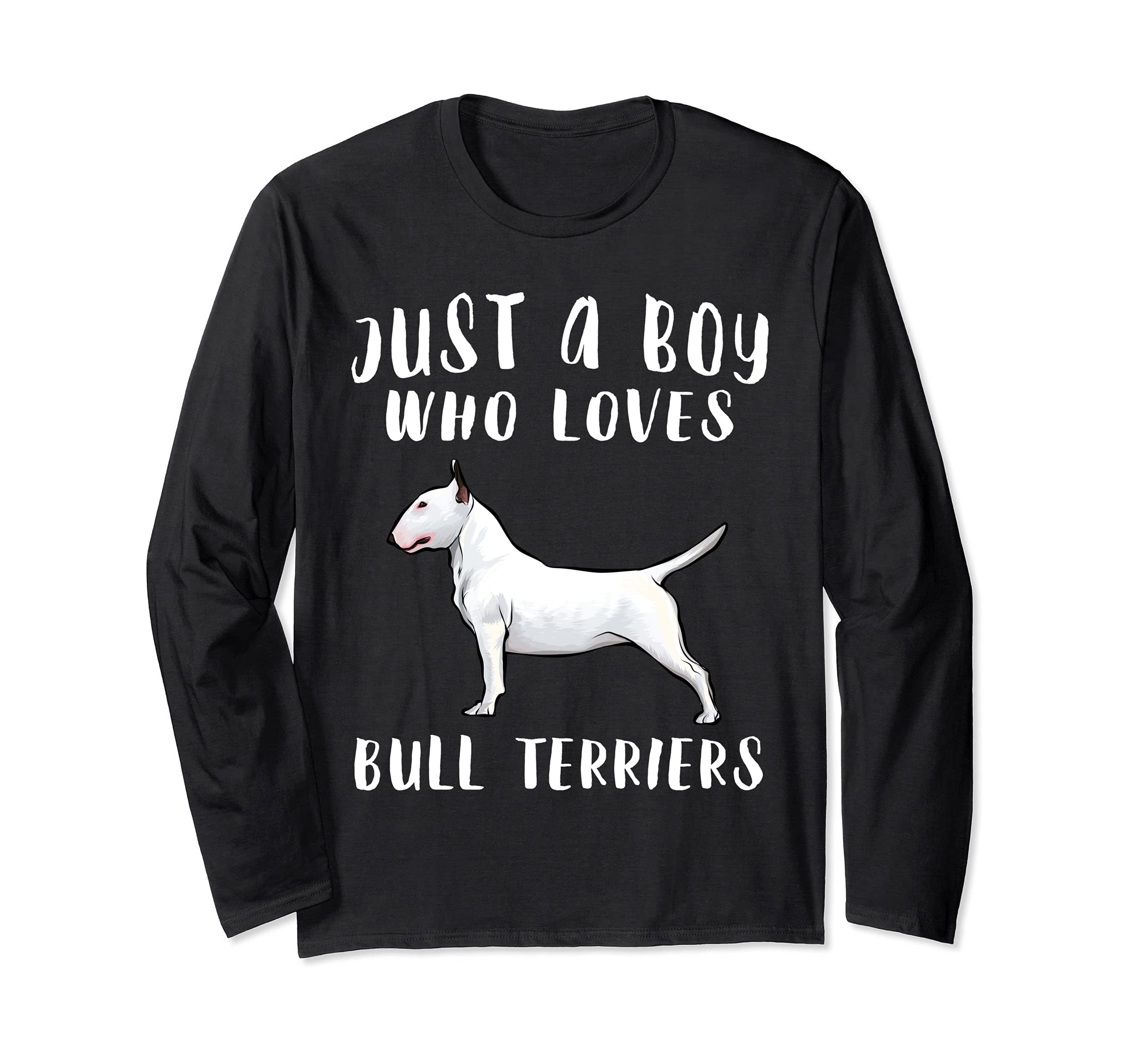 Im Just A Boy Who Loves Bull Terriers Dog Lover Long Sleeve T-Shirt
