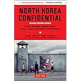 North Korea Confidential: Private Markets, Fashion Trends, Prison Camps, Dissenters and Defectors