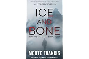 Ice and Bone: Tracking an Alaskan Serial Killer