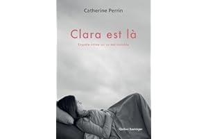 Clara est là: Enquête intime sur un mal invisible (French Edition)