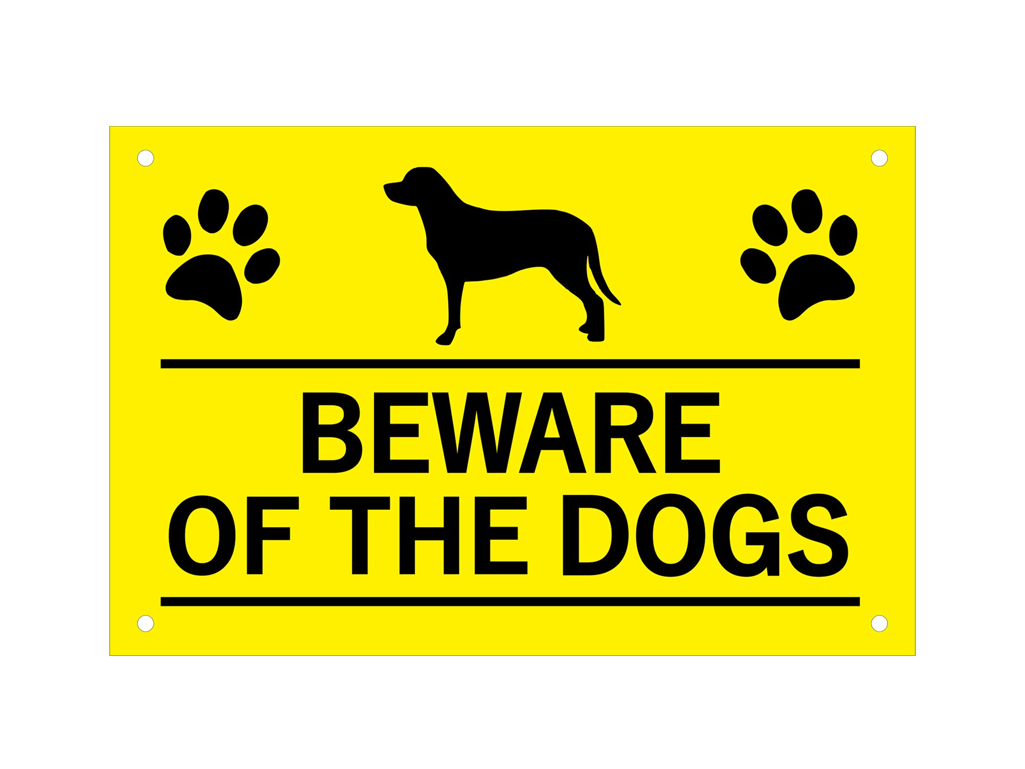 Beware Of The Dogs, Outdoor Sign, High Viz, Yellow and Black acrylic