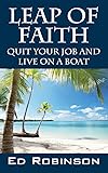 Leap of Faith: Quit Your Job and Live on a Boat