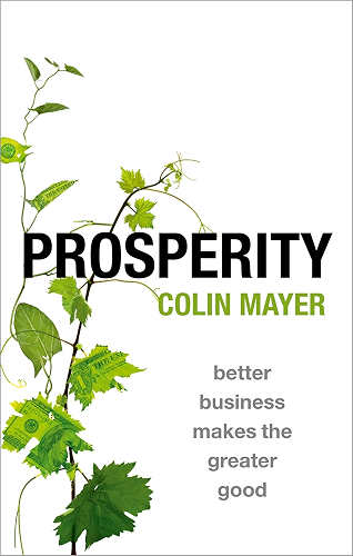 Download Prosperity: Better Business Makes the Greater Good (English Edition) PDF
