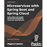 Microservices with Spring Boot and Spring Cloud: Build resilient and scalable microservices using Spring Cloud, Istio, and Kubernetes, 2nd Edition