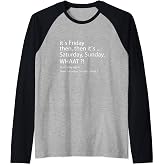 it&acute;s friday then, saturday sunday - good vibes Raglan Baseball Tee