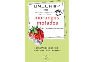 UNICAMP: LEITURAS LITERÁRIAS OBRIGATÓRIAS: MORANGOS MOFADOS, DE CAIO FERNANDO ABREU (Portuguese Edition)