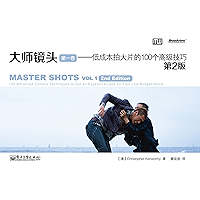 Master Shots Vol 1, 2nd edition: 100 Advanced Camera Techniques to Get An Expensive Look on your Low Budget Movie… book cover