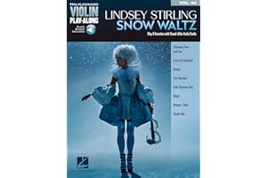 Lindsey Stirling Snow Waltz | Violin Play-Along Volume 82 with Online Audio | Christmas Sheet Music Songbook for Violin Soloists | Holiday Violin Book with Backing Tracks for Practice