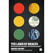 The Laws of Wealth: Psychology and the secret to investing success