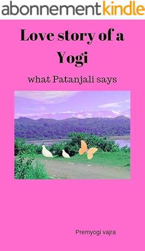 Download Love story of a Yogi: what Patanjali says (English Edition) PDF