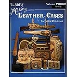 The Art of Making Leather Cases, Vol. 3