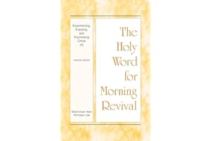 Experiencing, Enjoying, and Expressing Christ (4): Volume Seven (The Holy Word for Morning Revival)