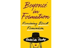 Beyoncé in Formation: Remixing Black Feminism