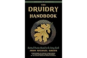 Druidry Handbook: Spiritual Practice Rooted in the Living Earth (Weiser Classics Series)
