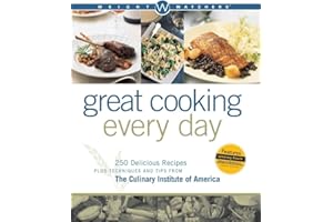 Weight Watchers Great Cooking Every Day: 250 Delicious Recipes Plus Techniques and Tips from The Culinary Institute of America (Weight Watchers Cooking)