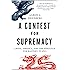 A Contest for Supremacy: China, America, and the Struggle for Mastery in Asia