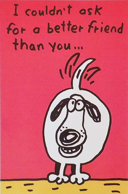 Amazon Com Funny Friendship Greeting Card To Friend I Couldn T