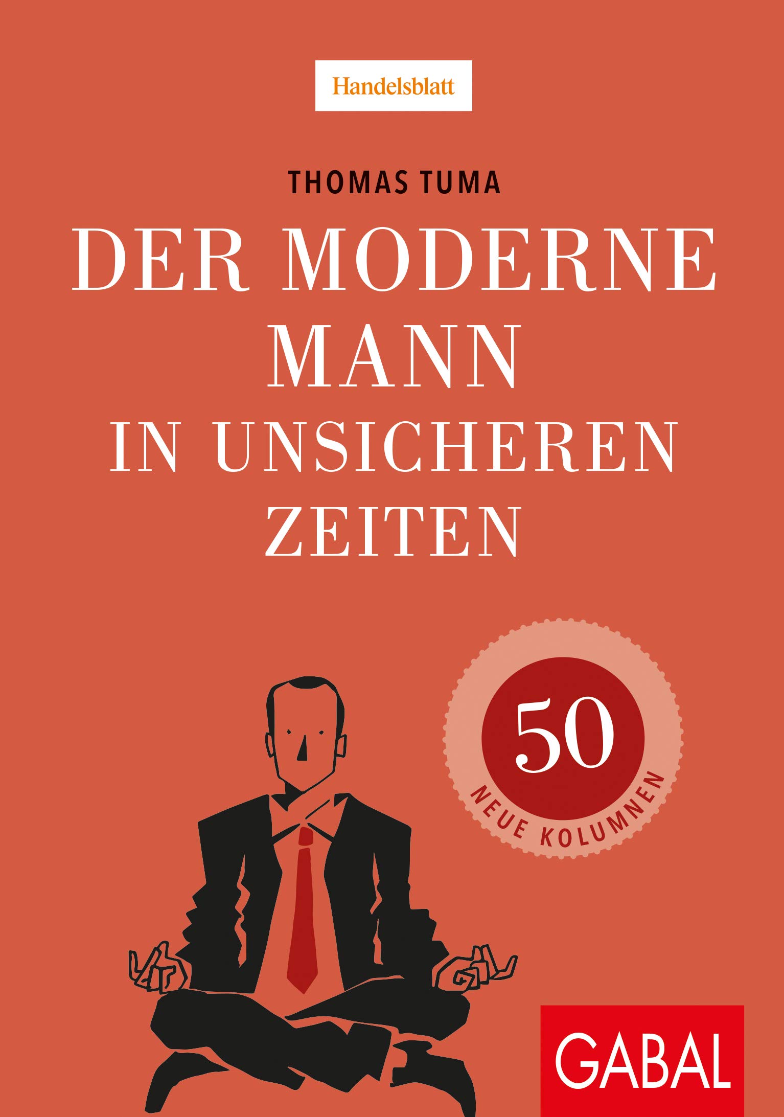 Der Moderne Mann In Unsicheren Zeiten 50 Neue Kolumnen Dein Leben Amazon De Tuma Thomas Bucher